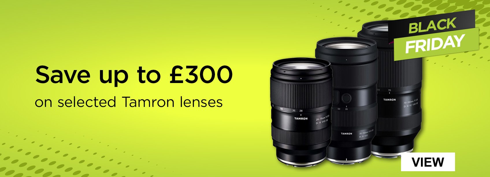 Save up to £300 on Selected Tamron Lenses