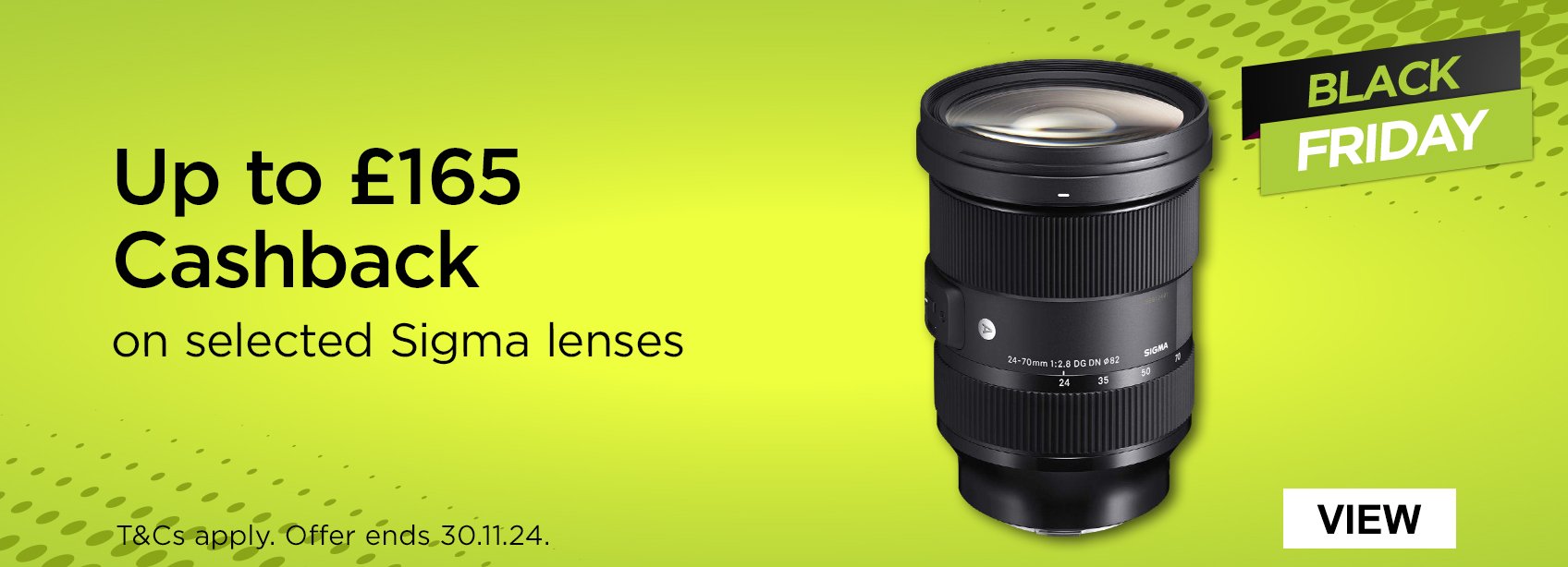 Up to £165 Cashback on selected Sigma lenses. T&Cs apply. Offer ends 30.11.24